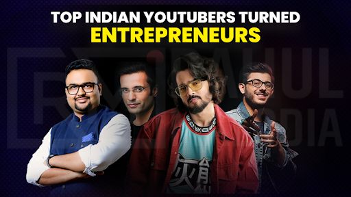 Top Indian YouTubers Turned Entrepreneurs: Real Case Studies & Insights