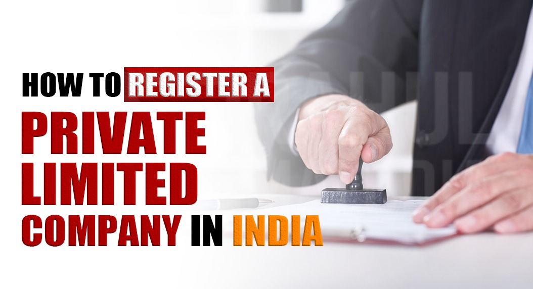 How to Register a Private Limited Company in India: A Complete 2025 Guide for Entrepreneurs