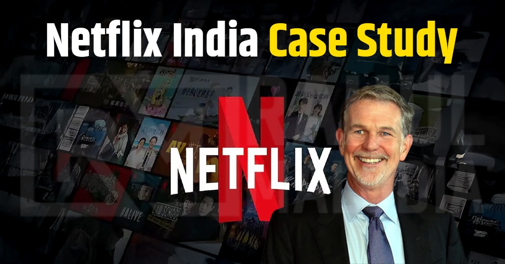 Netflix India Case Study: Disruption, Growth, and Business Model Innovation