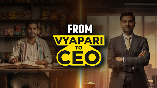 Indian Business Success Stories: From Vyapari to CEO