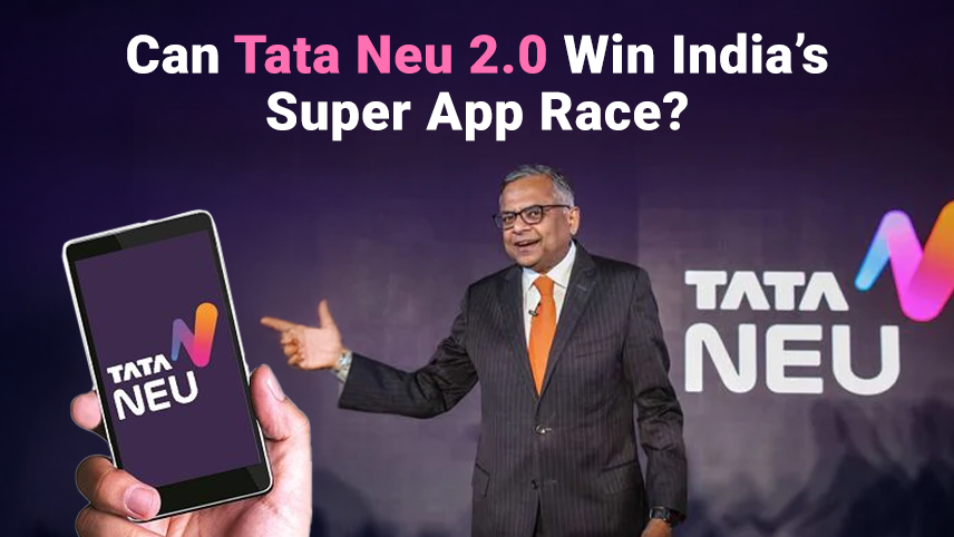 Can Tata Neu 2.0 Win India’s Super App Race?
