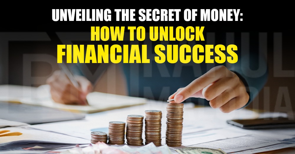 Unveiling the Secret of Money: How to Unlock Financial Success